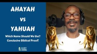 Ahayah vs Yahuah: Which Name Should We Use? Conclusive Biblical