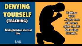 Denying Yourself – Overcoming the Barriers to Eternal Life