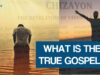 What Is The True Gospel? This Is Not Taught In