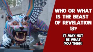 Who Or What Is The Beast Of Revelation 13?