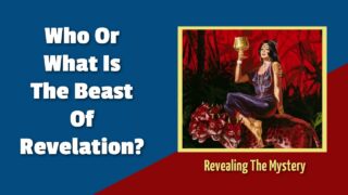 Who Or What Is The Beast of Revelation?