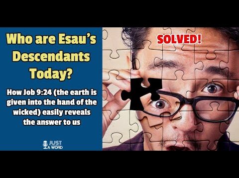 Who are Esau’s Descendants Today? How Job 9:24 reveals them