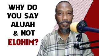 Why Do You Say Aluah And Not Elohim?